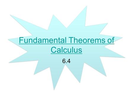 Fundamental Theorems of Calculus 6.4. The First (second?) Fundamental Theorem of Calculus If f is continuous on, then the function has a derivative at.