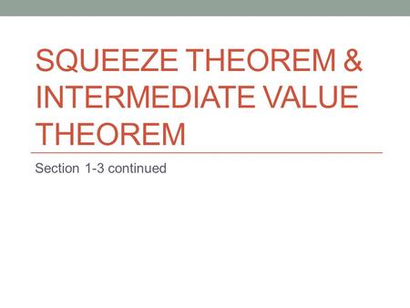 Squeeze Theorem & Intermediate Value Theorem