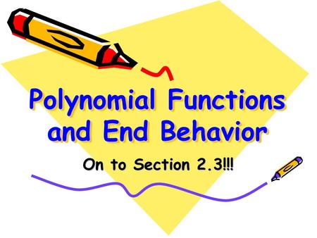 Polynomial Functions and End Behavior