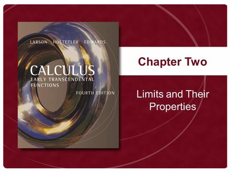 Chapter Two Limits and Their Properties. Copyright © Houghton Mifflin Company. All rights reserved. 2 | 2 The Tangent Line Problem.