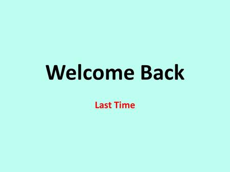 Welcome Back Last Time. Today We will be looking at how to work with children and young people to support their safety.
