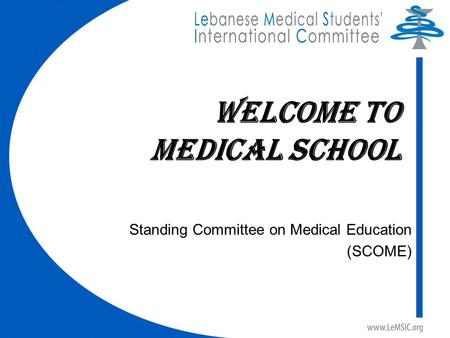 Welcome To MedICAL school
