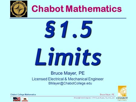 MTH15_Lec-05_sec_1-5_Limits_.pptx 1 Bruce Mayer, PE Chabot College Mathematics Bruce Mayer, PE Licensed Electrical & Mechanical.
