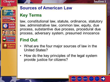 Section 1 Introduction-1 Sources of American Law Key Terms law, constitutional law, statute, ordinance, statutory law, administrative law, common law,
