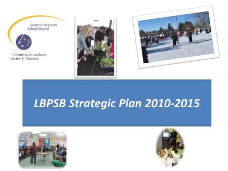 LBPSB Strategic Plan 2010-2015. Theme Together We Learn Partnering For Student Success.
