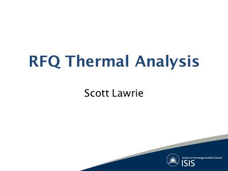 RFQ Thermal Analysis Scott Lawrie. Vacuum Pump Flange Vacuum Flange Coolant Manifold Cooling Pockets Milled Into Vanes Potentially Bolted Together Tuner.