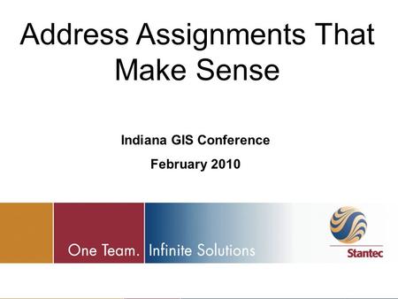 Address Assignments That Make Sense Indiana GIS Conference February 2010.
