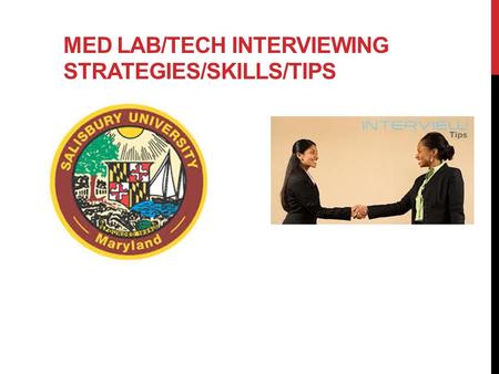 MED LAB/TECH INTERVIEWING STRATEGIES/SKILLS/TIPS.