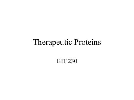 Therapeutic Proteins BIT 230.