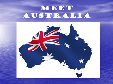 Meet Australia.