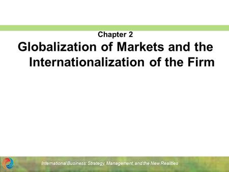 Globalization of Markets and the Internationalization of the Firm