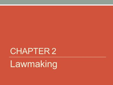 CHAPTER 2 Lawmaking. Key Terms Statutes Appellate Courts Supremacy Clause Precedent Bills Tribal Council Ordinance Agency Treaty Legislative Intent Public.