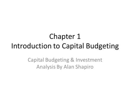 Chapter 1 Introduction to Capital Budgeting