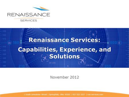 1 South Limestone Street | Springfield, Ohio 45502 | 937-322-3227 | ren-services.com Renaissance Services: Capabilities, Experience, and Solutions November.