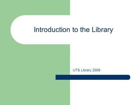 Introduction to the Library UTS Library 2009. Why can’t I just use Google? The vast majority of academic literature suitable for university assignments.