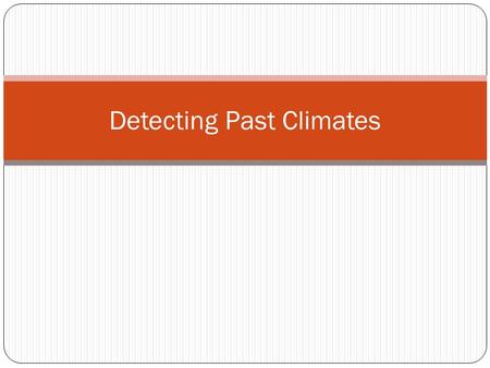 Detecting Past Climates