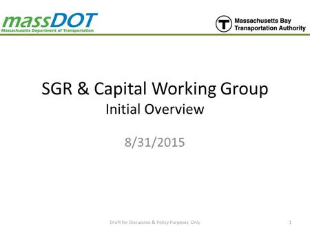 SGR & Capital Working Group Initial Overview 8/31/2015 Draft for Discussion & Policy Purposes Only1.