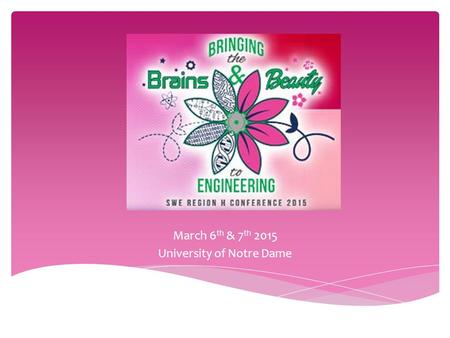 March 6 th & 7 th 2015 University of Notre Dame.  March 6 th & 7 th  Notre Dame in South Bend, IN  Friday Morning – Leave for South Bend by bus  Friday.