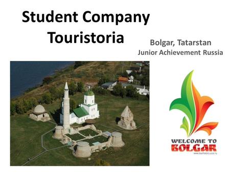 Bolgar, Tatarstan Junior Achievement Russia Student Company Touristoria.