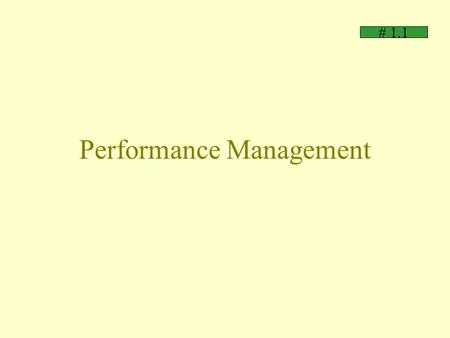 Performance Management # 1.1. Employee Performance What is expected of an employee in terms of -Quantity of output -Quality of output -With specification.