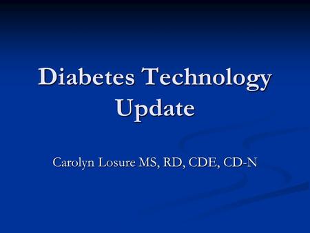 Diabetes Technology Update