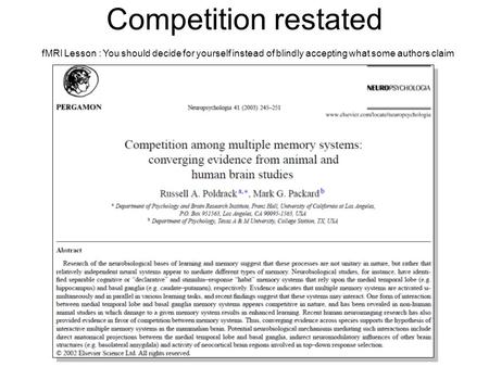 Competition restated fMRI Lesson : You should decide for yourself instead of blindly accepting what some authors claim.