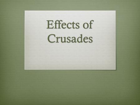Effects of Crusades.  Aim: What are the effects of the Crusades in Spain?