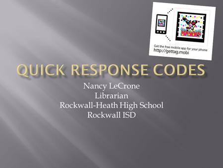 Nancy LeCrone Librarian Rockwall-Heath High School Rockwall ISD.