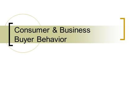 Consumer & Business Buyer Behavior. Perception Process by which an individual selects, organizes, and interprets information to form a cohesive picture.