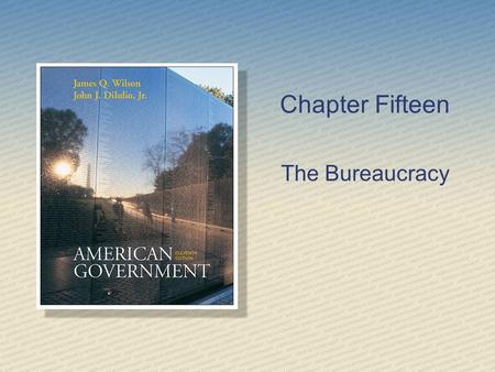 Chapter Fifteen The Bureaucracy. Copyright © Houghton Mifflin Company. All rights reserved.14 | 2 Proxy Government “Government by proxy”--refers to the.