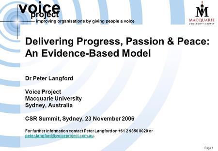 Page 1 Delivering Progress, Passion & Peace: An Evidence-Based Model Dr Peter Langford Voice Project Macquarie University Sydney, Australia CSR Summit,
