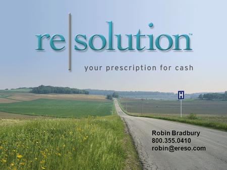 Robin Bradbury 800.355.0410 About re|solution Founded in 1998 VHA Preferred Vendor Services include: -Cash Acceleration -Revenue Cycle.