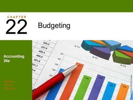 22 Budgeting Accounting 26e C H A P T E R Warren Reeve Duchac