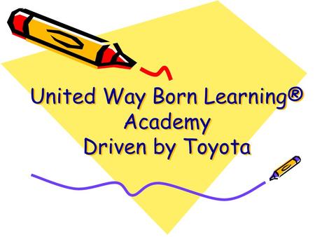 United Way Born Learning® Academy Driven by Toyota.