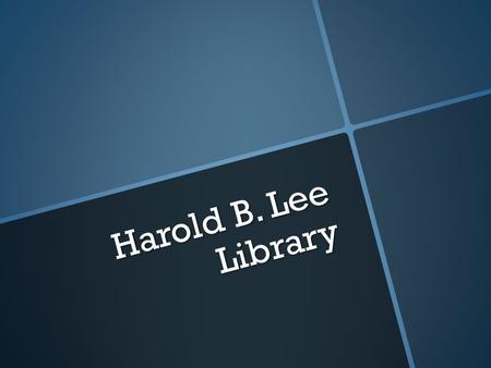 Harold B. Lee Library. About The Harold B. Lee Library (HBLL), located in Provo, Utah, is the main academic library of Brigham Young University, the largest.
