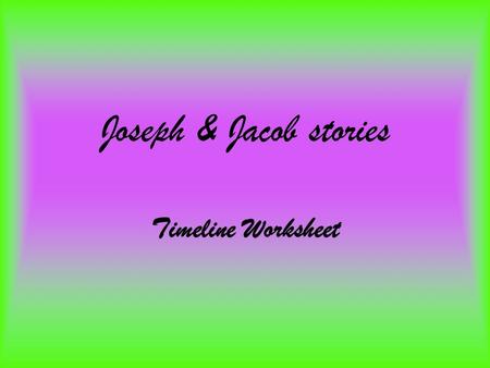 Joseph & Jacob stories Timeline Worksheet.