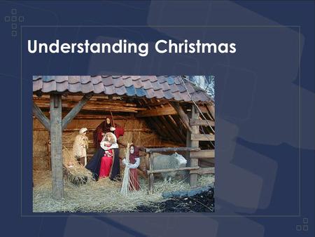 Understanding Christmas. Matter of fact description (verses 1-7) Explanation (verses 8-20)