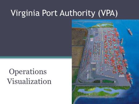 Virginia Port Authority (VPA) Operations Visualization.