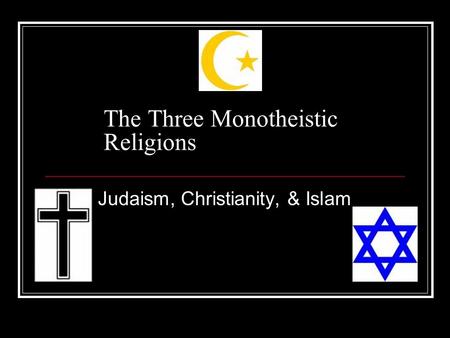 The Three Monotheistic Religions