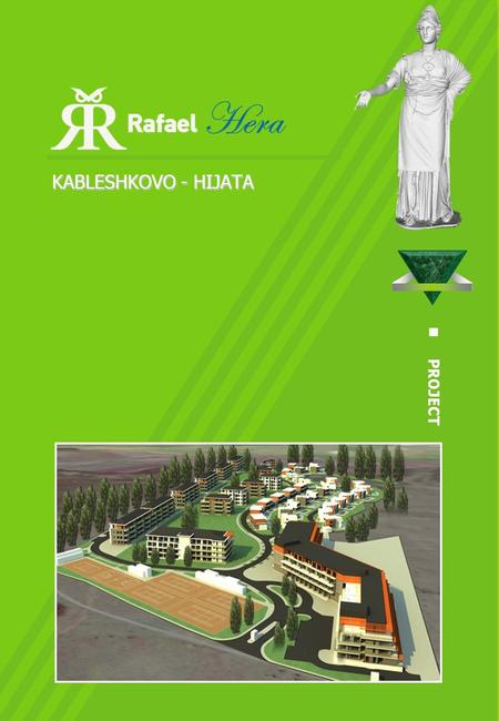 KABLESHKOVO - HIJATA PROJECT. THE CONCEPT  EXTENSIVE RESORT DEVELOPMENT  NEARBY THE UPCOMING 18-HOLE GOLF PROJECT  COMBINATION OF A HOTEL PART AND.