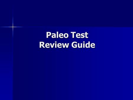 Paleo Test Review Guide. Hutton’s principal of uniformitarianism states…. Hutton’s principal of uniformitarianism states…. -current geologic processes.