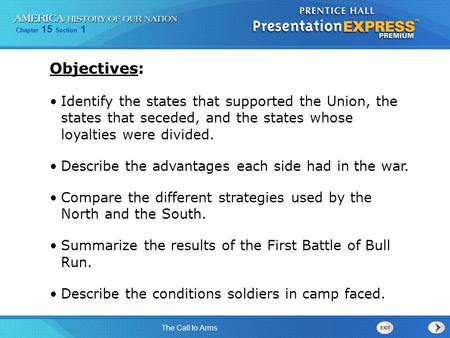 Objectives: Identify the states that supported the Union, the states that seceded, and the states whose loyalties were divided. Describe the advantages.