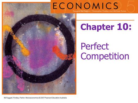 Chapter 10: Perfect Competition.