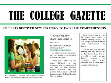 Students begin to share their secret to success By SHANNON SCHOELZEL The College Gazette