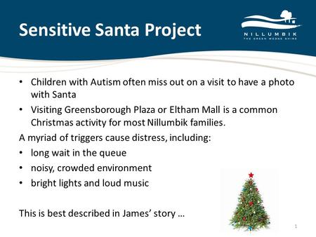 Sensitive Santa Project Children with Autism often miss out on a visit to have a photo with Santa Visiting Greensborough Plaza or Eltham Mall is a common.