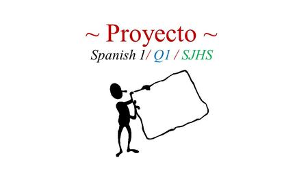 ~ Proyecto ~ Spanish 1/ Q1 / SJHS. Pick a famous person They can be an actor, a fictional character, an athlete, etc. Find a picture of the person OR.