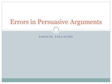 Errors in Persuasive Arguments