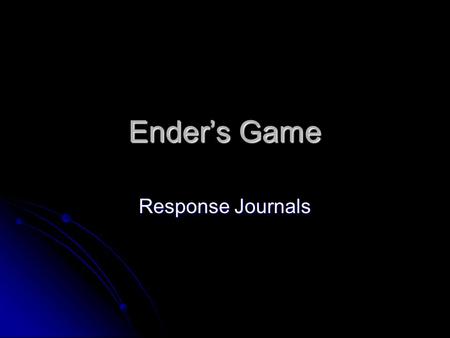 Ender’s Game Response Journals.