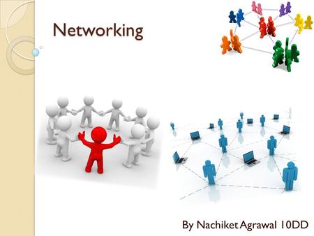 Networking By Nachiket Agrawal 10DD.