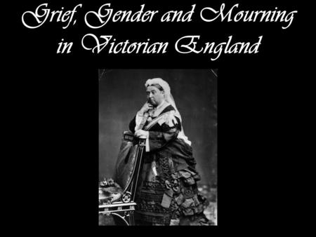 Grief, Gender and Mourning in Victorian England. Marriage of Prince Edward and Alexandra of Denmark, March 1863.
